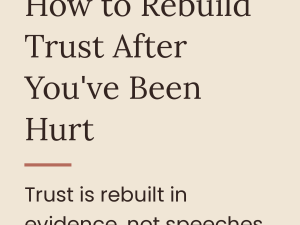 How to rebuild trust after you've been hurt