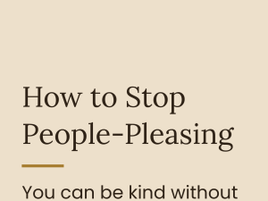 How to stop people-pleasing