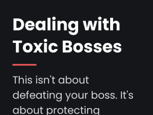 Dealing with toxic bosses